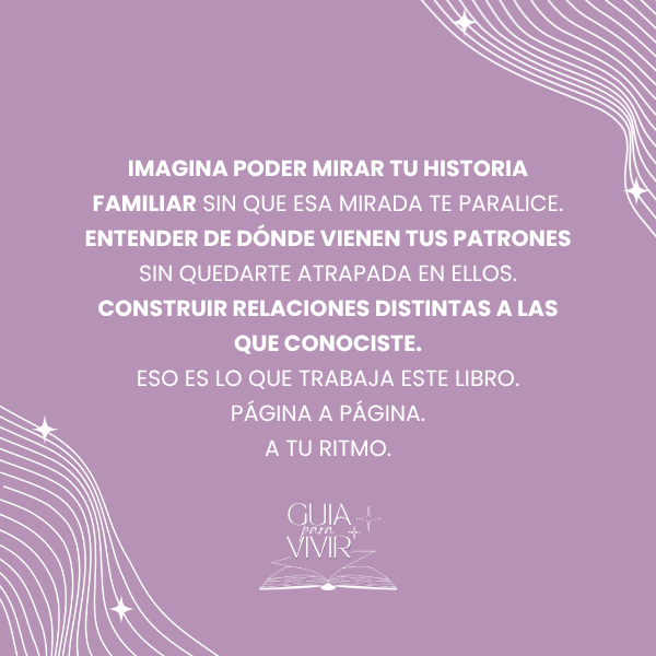 Lo que Heredaste Sin Querer - Patrones familiares que se repiten  en tus relaciones